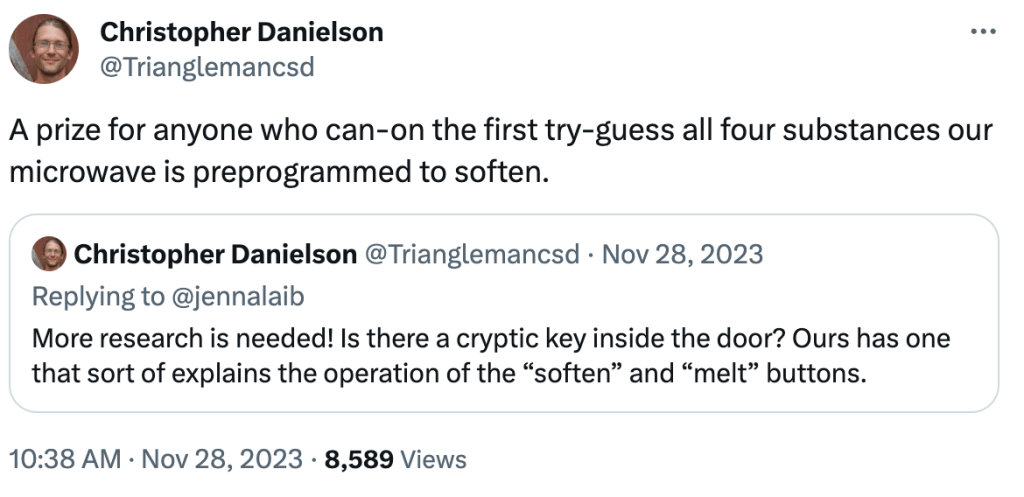 Christopher tweeted, "a prize for anyone who can -- on the first try -- guess all four substances our microwave is programmed to soften.
